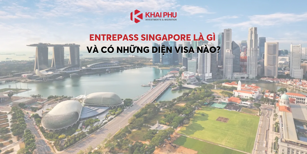 EntrePass Singapore là gì và có những diện visa nào?