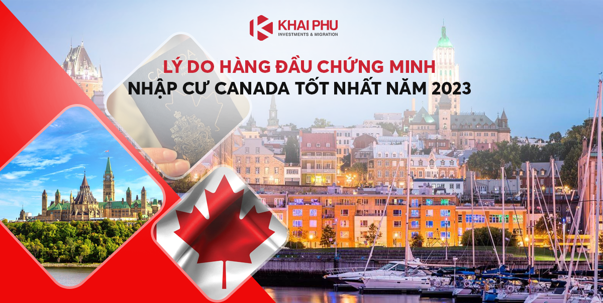 Lý do hàng đầu chứng minh nhập cư Canada tốt nhất năm 2023 