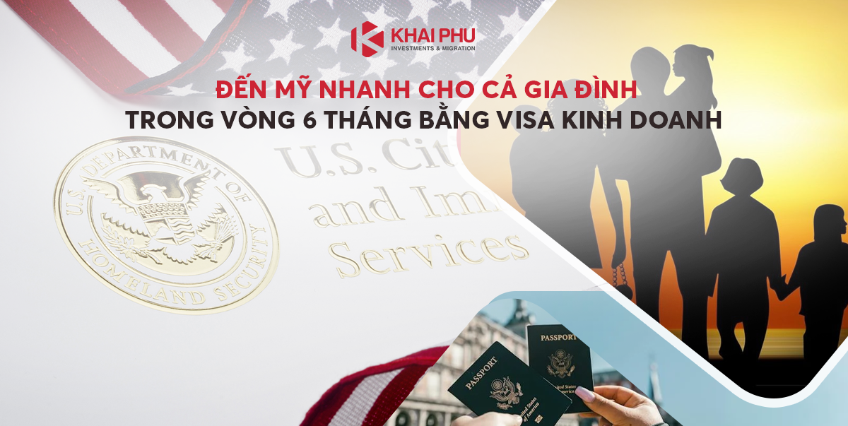 Đến Mỹ Nhanh Cho Cả Gia Đình Trong Vòng 6 Tháng Bằng Visa Kinh Doanh