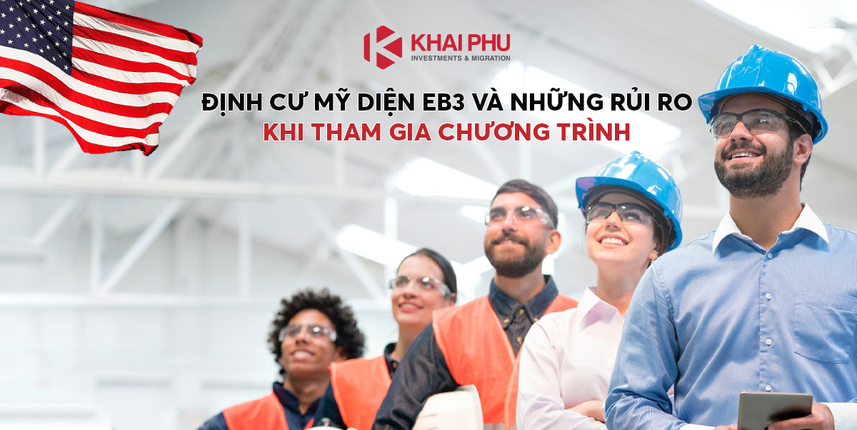 Định cư Mỹ diện EB3 và những rủi ro khi tham gia chương trình