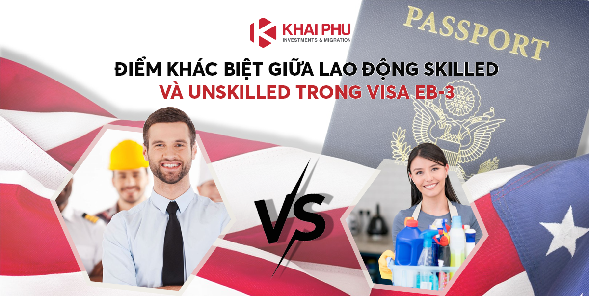 so sánh ao động skilled và unskilled trong visa EB-3