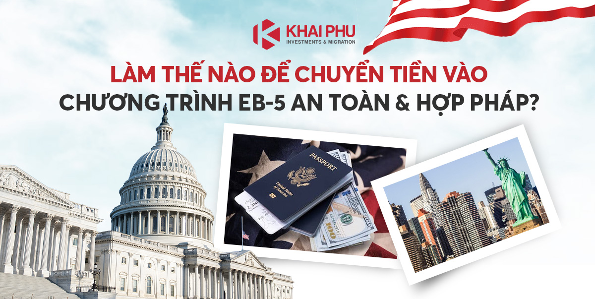 chuyển tiền vào chương trình EB-5 an toàn và hợp pháp?