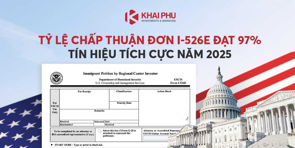 Tỷ lệ chấp thuận đơn I-526E đạt 97% – Tín hiệu tích cực cho nhà đầu tư ...