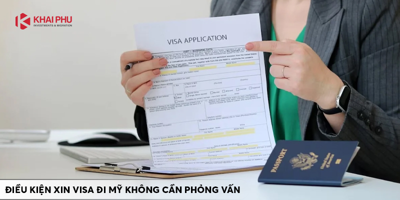 Xin visa Mỹ không cần phỏng vấn
