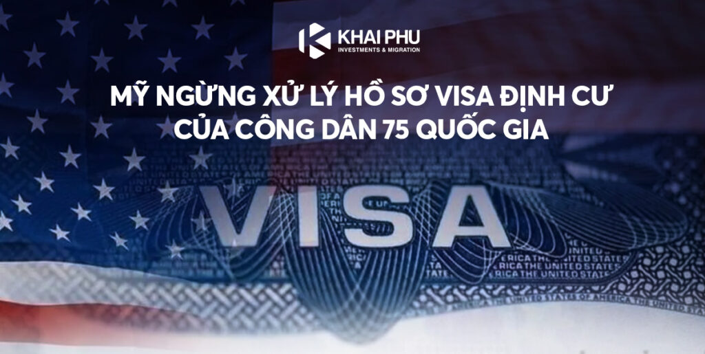 Mỹ ngừng xử lý hồ sơ visa định cư của công dân 75 quốc gia
