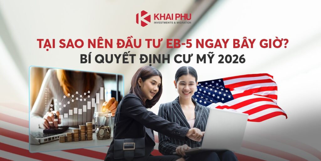 Tại sao nên đầu tư EB-5 ngay bây giờ